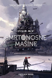 Philip Reeve — Smrtonosne mašine