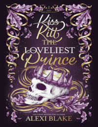 Alexi Blake & May Sage — Kill the Loveliest Prince (Their Dark Queen Book 1)