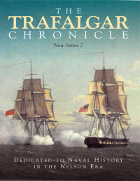 Judith Pearson, John Rodgaard — The Trafalgar Chronicle: Dedicated to Naval History in the Nelson Era: New Series 7