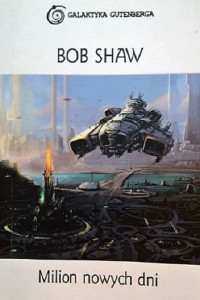 Bob Shaw — Milion nowych dni