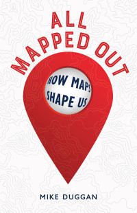 Mike Duggan — All Mapped Out