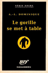 A L Dominique [Dominique, A L] — Le gorille se met à table