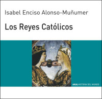 Isabel Enciso Alonso Muñomer — Los Reyes Católicos