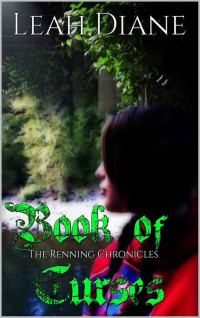 Leah Diane [Diane, Leah] — Book of Curses: The Renning Chronicles
