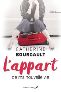 Bourgault, Catherine — L'appart de ma nouvelle vie