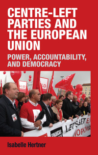 Isabelle Hertner; — Centre-left Parties and the European Union