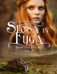 Barbara Riboni — Sposa in fuga (Italian Edition)