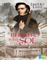 Emilio Lara — El Relojero De La Puerta Del Sol