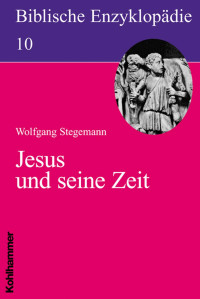 Wolfgang Stegemann — Jesus und seine Zeit