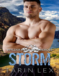 Tarin Lex — Storm: Alpha Military Mountain Man (Wylder Mountain Heroes Book 7)