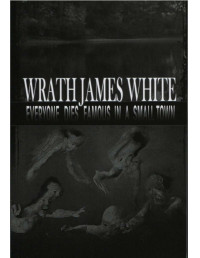 Wrath James White -  — Everybody Dies Famous In A Small Town