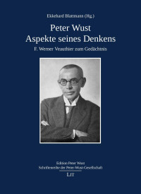 (Hrsg.), Ekkehard Blattmann — Peter Wust – Aspekte seines Denkens - F. Werner Veauthier zum Gedächtnis