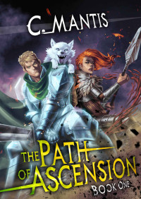 C. Mantis — The Path of Ascension: A LitRPG Adventure