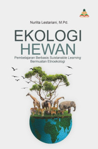 Nurlita Lestariani, M.Pd. — Ekologi Hewan: Pembelajaran Berbasis Suistanable Learning Bermuatan Etnoekologi