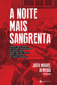 João Miguel Almeida — A Noite mais Sangrenta