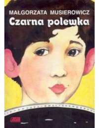 Malgorzata Musierowicz — Czarna polewka