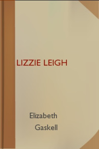 Elizabeth Gaskell — Lizzie Leigh