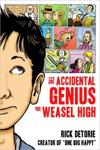 Detorie, Rick [Detorie, Rick] — The Accidental Genius of Weasel High