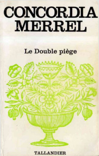 Concordia Merrel — Le double piège