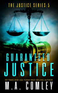 M A Comley — Guaranteed Justice (Justice series Book 5)