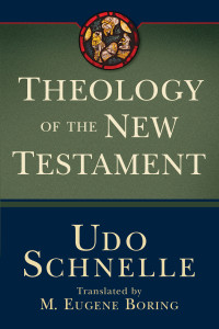 Schnelle, Udo.; — Theology of the New Testament