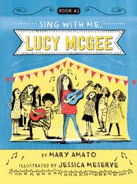 Mary Amato — Sing With Me, Lucy McGee