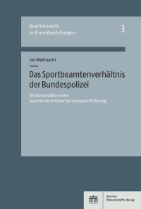 Jan Weihnacht — Das Sportbeamtenverhältnis der Bundespolizei