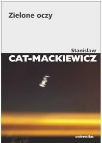 Stanisaw Cat-Mackiewicz; — Zielone oczy