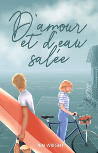 Pen Wright — D'amour et d'eau salée