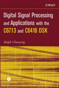 Rulph Chassaing — Digital Signal Processing and Applications With the C6713 and C6416 DSK