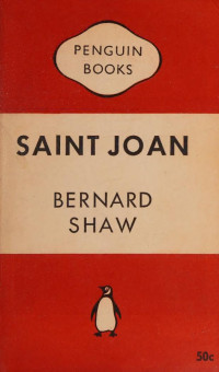 Bernard Shaw — Saint Joan