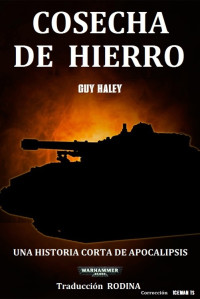 Guy Haley — 13.1 Cosecha de Hierro