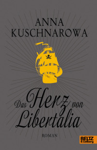 Kuschnarowa, Anna — Das Herz von Libertalia