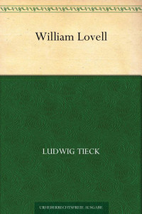 Tieck, Ludwig — William Lovell