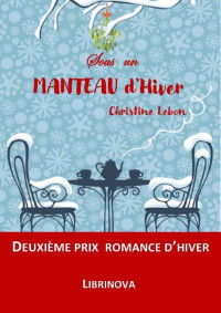 Christine Lebon — Sous un manteau d’hiver (French Edition)