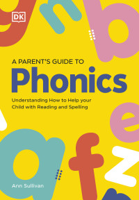 Ann Sullivan — DK Super Phonics a Parent's Guide to Phonics