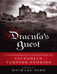 Sims, Michael (Editor) — Dracula's Guest: A Connoisseur's Collection of Victorian Vampire Stories