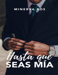 Minerva Ros — Hasta que seas mía