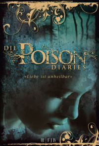 Wood, Maryrose — [Poison Diaries 01] • Liebe ist unheilbar