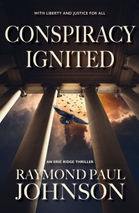 Raymond Paul Johnson — Conspiracy Ignited