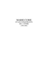 Jean-Pierre POIRIER — MARIE CURIE ET LES CONQUÉRANTS DE L'ATOME (1896-2006)