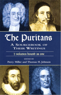 Miller, Perry; Johnson, Thomas H.; — The Puritans