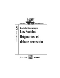 Rodolfo Stavenhagen — Los Pueblos Originarios: el debate necesario