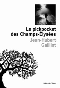 Jean-Hubert Gailliot — Le pickpocket des Champs-Elysées