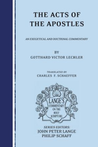 Gotthard Victor Lechler;John Peter Lange;Philip Schaff; — The Acts of the Apostles