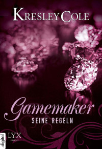 Cole, Kresley — [Gamemaker 01] • Seine Regeln