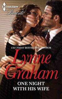 Lynne Graham — One Night with His Wife
