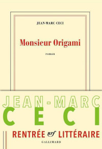 Jean-Marc Ceci [Ceci, Jean-Marc] — Monsieur Origami
