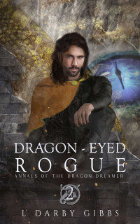 L. Darby Gibbs — Dragon-Eyed Rogue