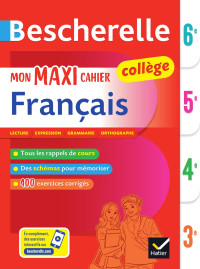 Malika Behlouli, Inès Corbet, Nora Nadifi, Hélène Ricard — Bescherelle Collège : Mon maxi cahier de français 6e, 5e, 4e, 3e